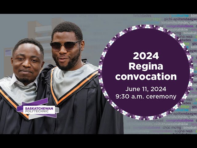 2024 Regina Campus Convocation (Morning Ceremony) June 11 at 9:30am (cst)