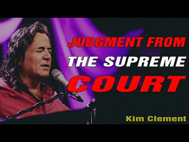 Kim Clement PROPHETIC WORDROE V WADE - Judgment from the Supreme Court
