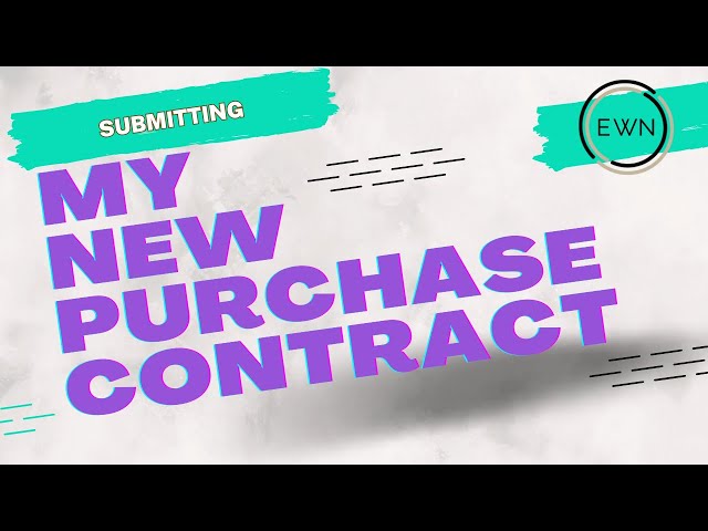 Submitting a Newly Accepted Purchase Contract