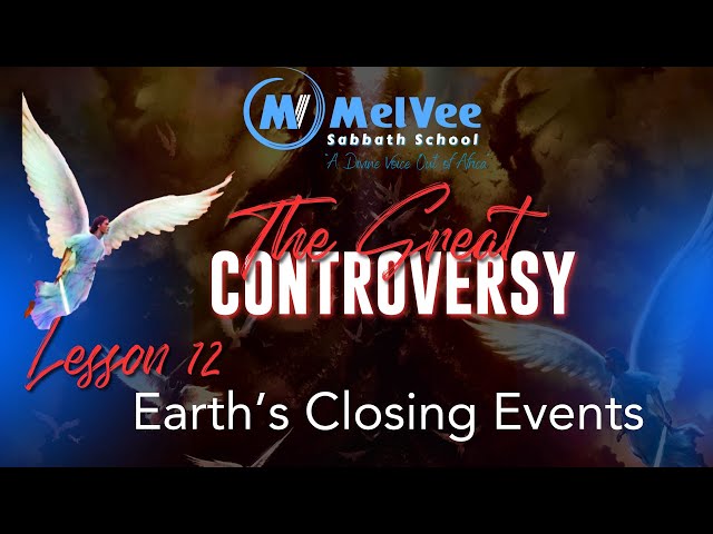 "Earth’s Closing Events" // Sabbath School Lesson 12 By MelVee Team - Q2 2024