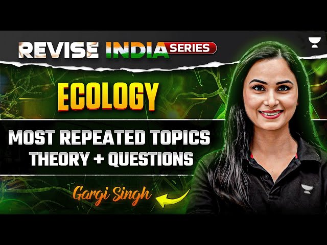 Revise India Free Series | Ecology | Theory + Questions | NEET Biology | Gargi Singh