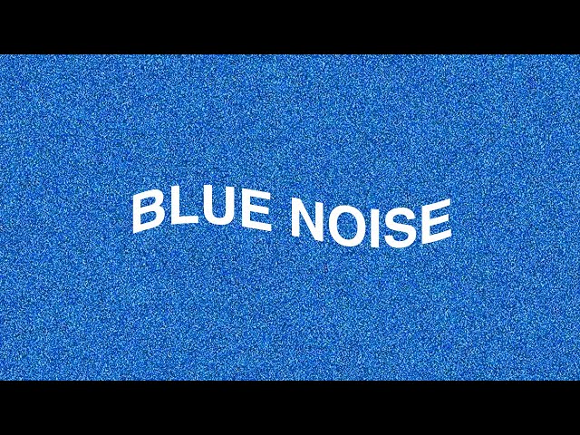 5 hour BLUE NOISE + 55 min FADE TO SILENCE (black screen)