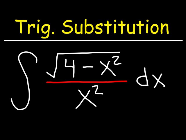 Trigonometric Substitution