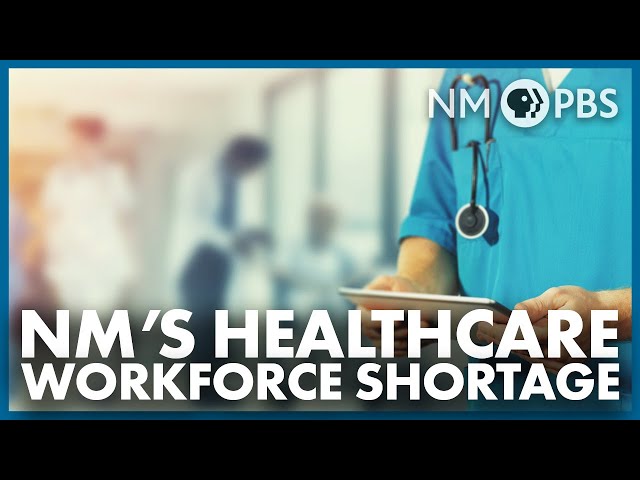 NM’s Healthcare Workforce Shortage