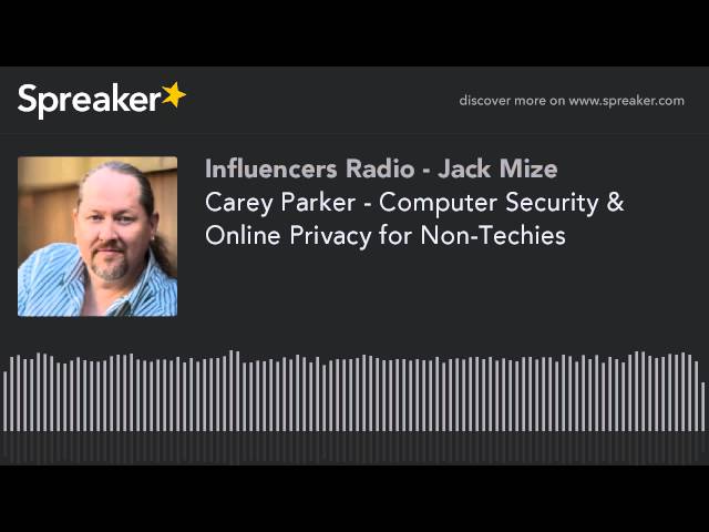 Carey Parker - Computer Security & Online Privacy for Non-Techies