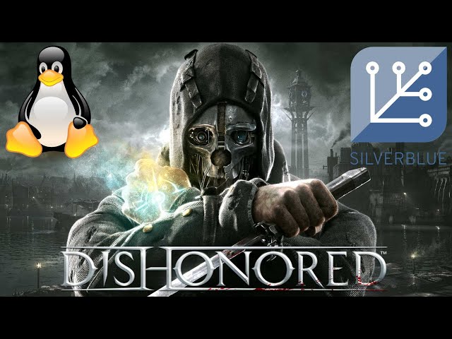 Dishonored ejecutado en Fedora Silverblue 40 (Linux y Proton)