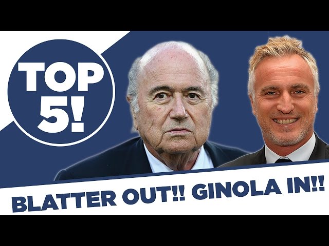 BLATTER OUT!!! GINOLA IN!!! | TOP 5 SPECIAL | Spurred On