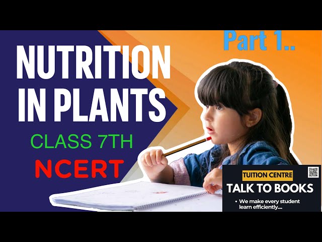 NUTRITION IN PLANTS 7th CLASS | Part 1 | NCERT |