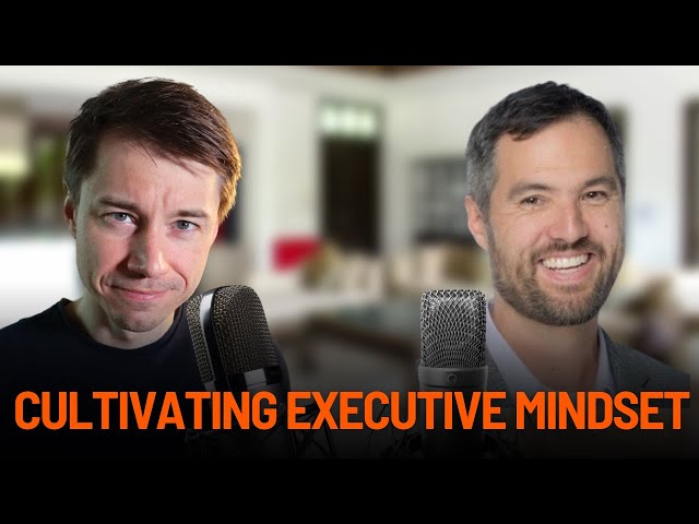 Cultivating Executive Mindset - Interview With Eric Nehrlich