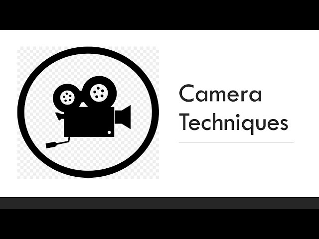 Camera Techniques part1 - camera shots and angles