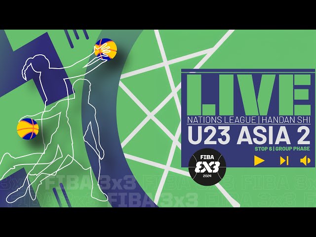 LIVE 🔴| FIBA 3x3 U23 Nations League 2024 - Asia 2 - Stop 6 | Group Phase