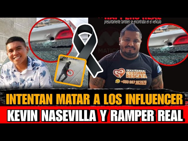 Intentar MAT4R a los influencers Kevin Nasevilla y Rappers Real en su vehículo atentado a influencer