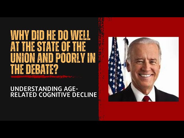 Why President Biden Did Poorly at Debate and Good at the State of the Union