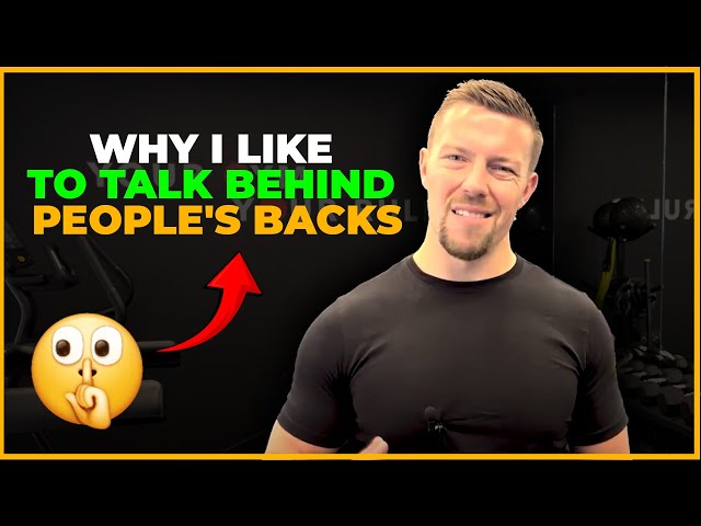 Why I Like To Talk Behind People's Backs.