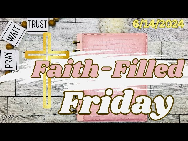 “Faith-Filled Friday” | Trust God’s Journey | June 14, 2024