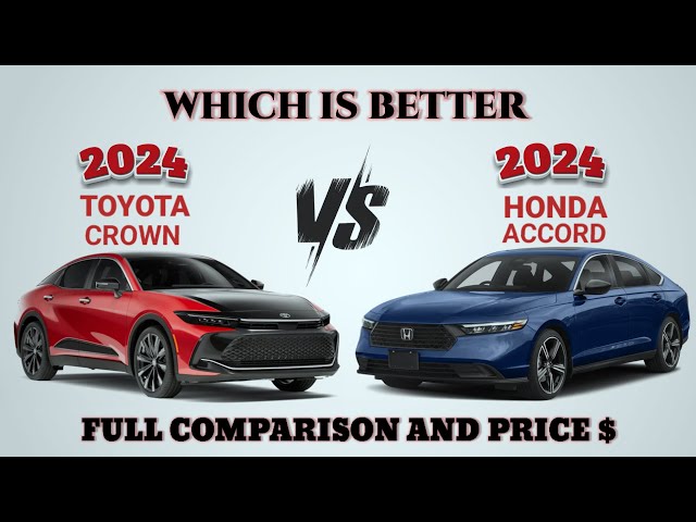 2024 Toyota Crown  vs 2024 Honda Accord hybrid | Toyota Crown vs Honda Accord | Which is better
