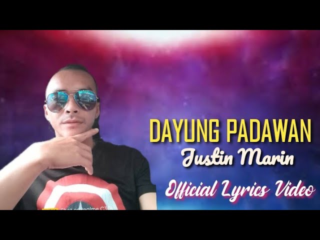 Dayung Padawan by Justin Marin                                    (Official Lyric Video)