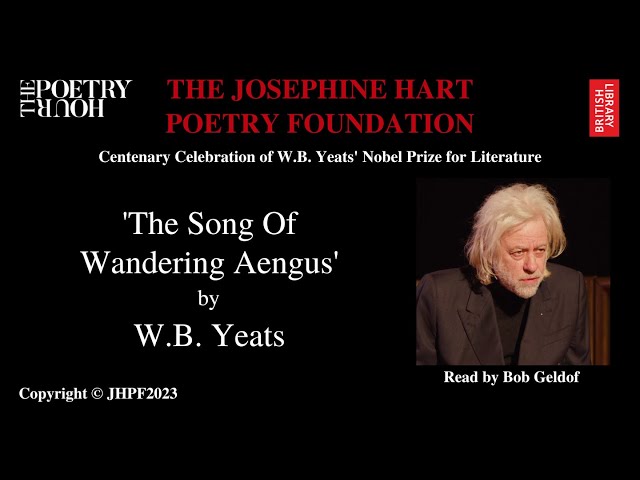 W.B. Yeats: ''The Song Of Wandering Aengus' read by Bob Geldof'
