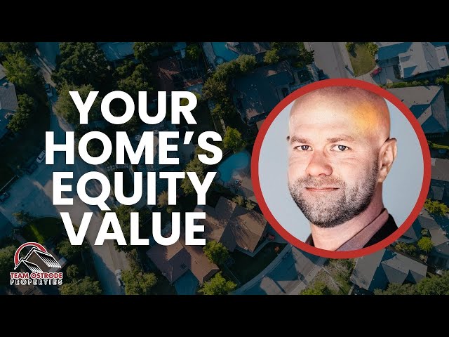It’s Time To Find Out Your Home’s Equity Value