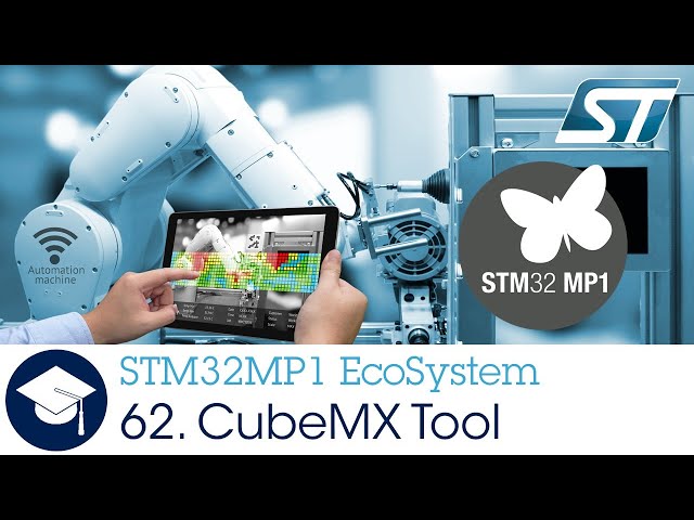 STM32MP1 OLT - 62.  Ecosystem CubeMX Tool