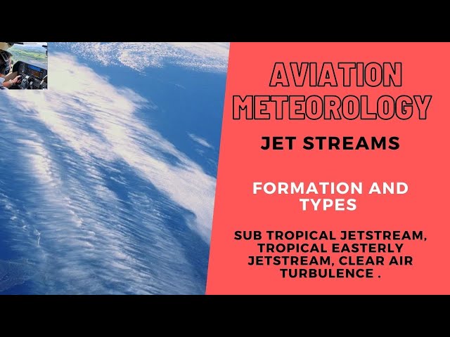 CPL/ATPL Aviation Meteorology | JET STREAMS | CLEAR AIR TURBULENCE | Subtropical Jet stream.