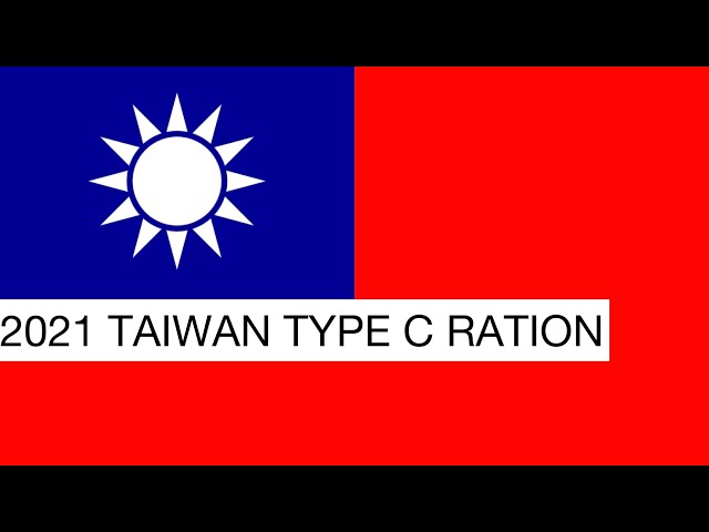 2021 TAIWAN TYPE C RATION (MUST SEE)