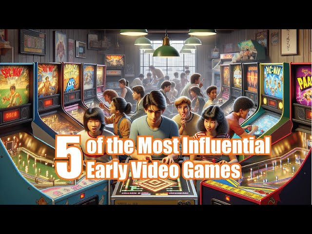 5 of the Most Influential Early Video Games