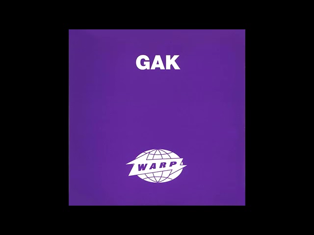 GAK  - "GAK" EP [full release] - Warp Records - 1994