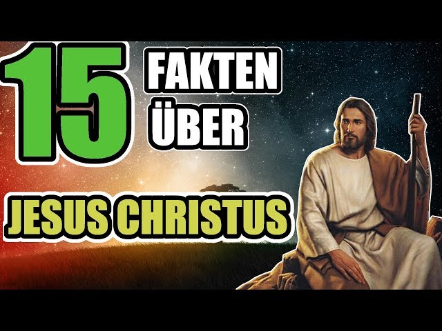 15 Fakten über Jesus Christus - die dich umhauen werden!