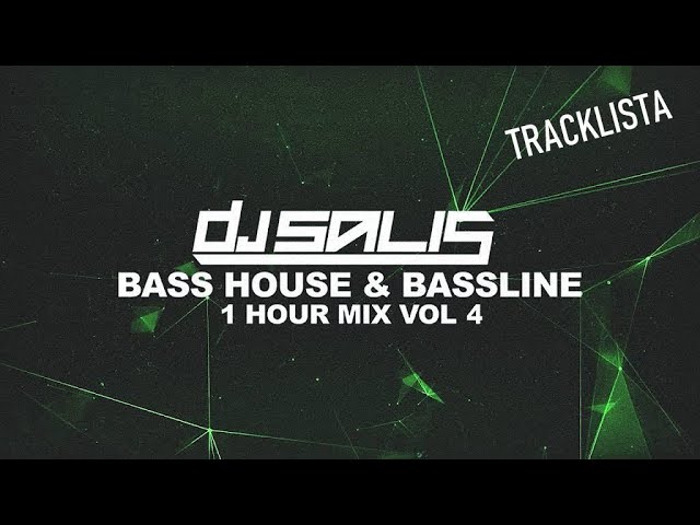 BASS HOUSE & BASSLINE 1 HOUR MIX #4 | TRACKLISTA | DJ SALIS