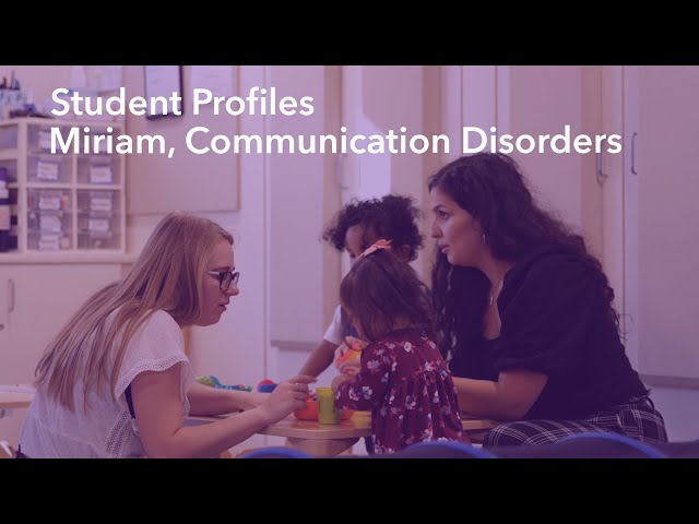 Student Profile: Miriam, Communication Disorders
