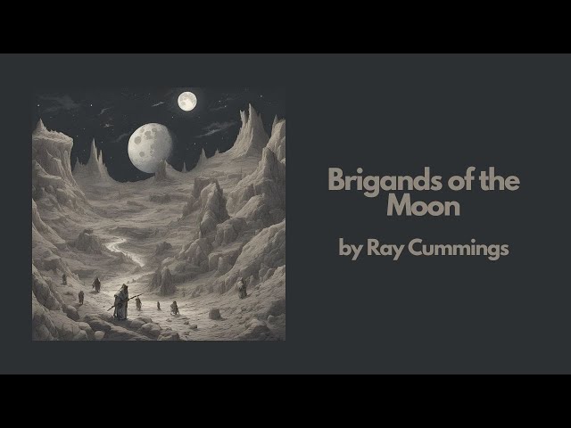 Brigands of the Moon by Ray Cummings | Best Audiobook – Part 10