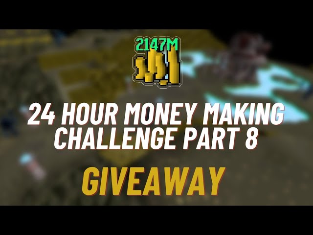 Making 2m Per Hour Has Never Been This Easy - 24Hour Money Making Challenge - OSRS - Giveaway Part 8