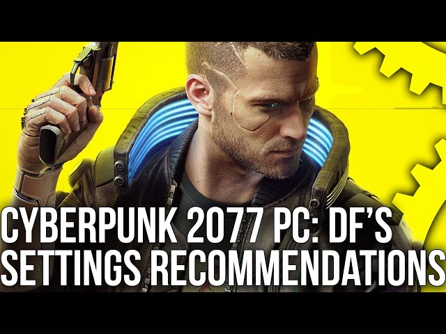 Cyberpunk 2077 PC Best Settings: Improve Performance By Up To 35% - With Minimal Impact To Visuals!