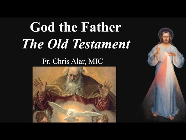 God the Father: The Old Testament - Explaining the Faith