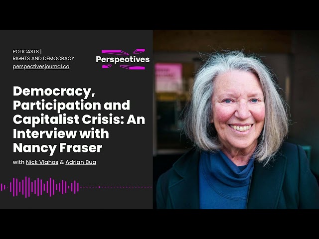 Democracy, Participation and Capitalist Crisis: An Interview with Nancy Fraser