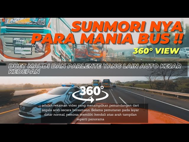 (PART 2)  TRIP ANYER GAK PAKE OLENG SUNMORINYA PARA MANIA  I  HUNTING BUS IN 360° VIDEO