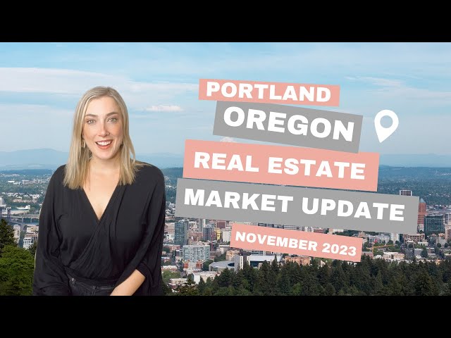Portland Oregon Real Estate Market Update - November 2023