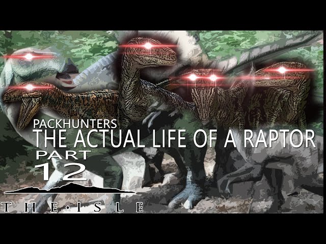 The Actual Life of a Raptor || Part 12