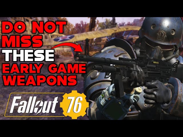 DO NOT MISS THESE EARLY GAME WEAPONS IN FALLOUT 76