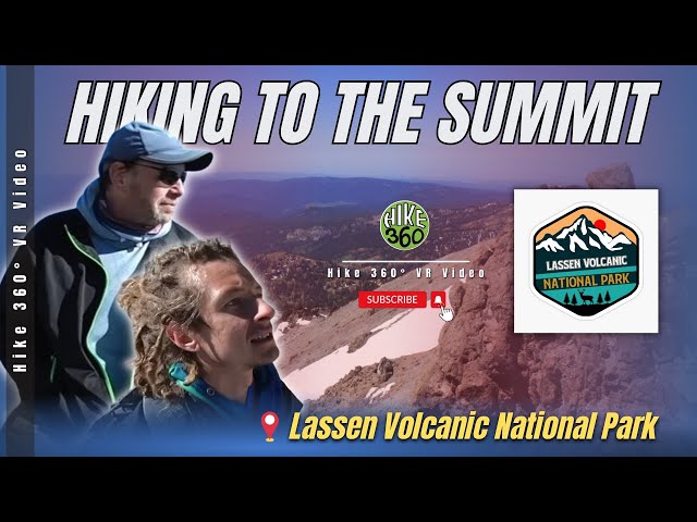Hiking to the summit of Lassen Volcanic National Park (Hike 360° VR Video)