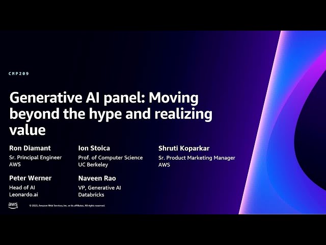 AWS re:Invent 2023 - Generative AI panel: Moving beyond the hype and realizing value (CMP209)