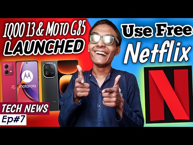 Netflix Free Subscription, IQOO 13 & Moto G85 Leaks, iPhone Screen Mirroring on MacOS Sequoia