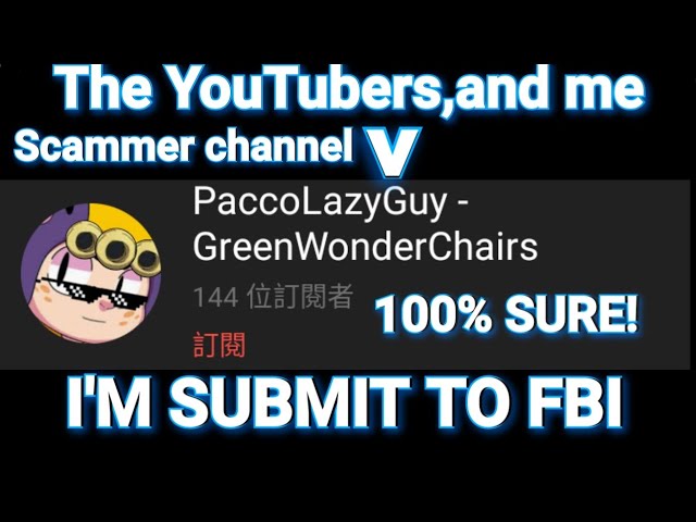 The YouTubers, and me think PaccoLazyGuy is a spammer channel(100% SURE, I'M SUBMIT TO FBI)