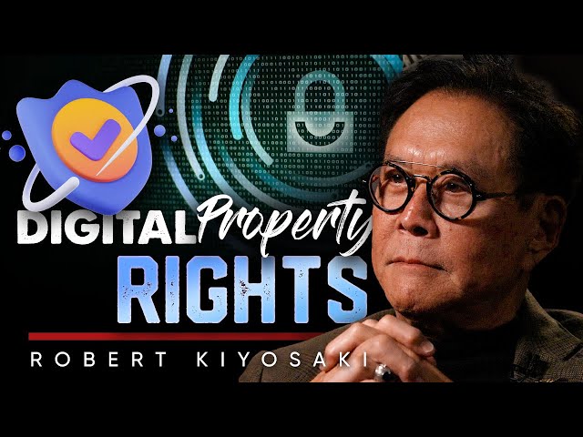 The Critical Importance of Digital Property Rights in the Informaion Age  - Robert Kiyosaki