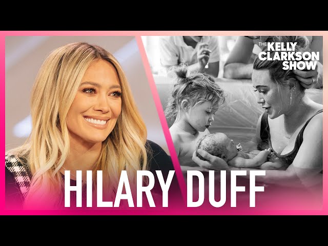 Hilary Duff Shares Sweet Moment At Daughter Mae's Home Birth