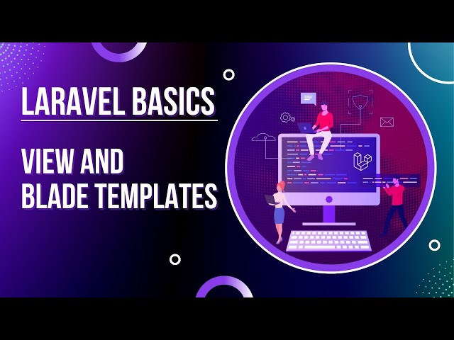 Laravel Basics - Views and Blade Templates