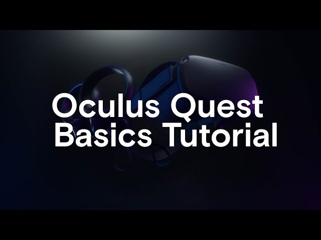 Oculus Quest Basics Tutorial