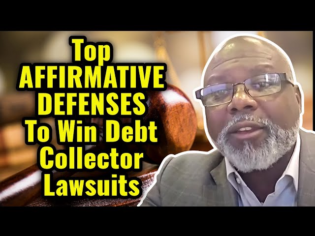 Top Affirmative Defenses You Can Use To Beat Debt Collector Lawsuits