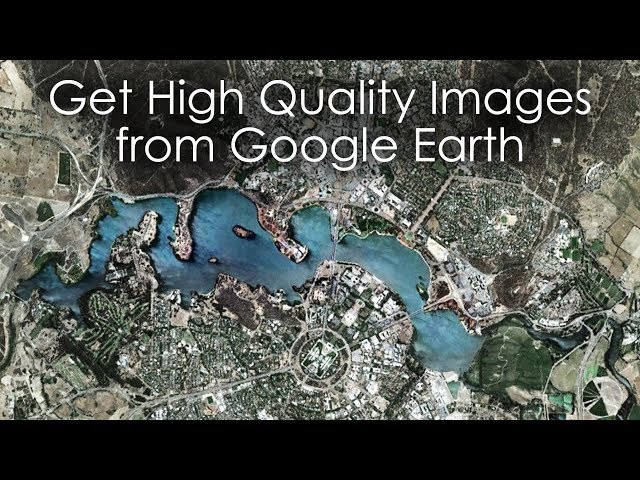 Get High Quality Images from Google Earth Tutorial